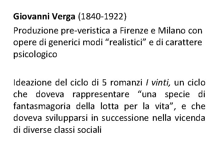 Giovanni Verga (1840 -1922) Produzione pre-veristica a Firenze e Milano con opere di generici