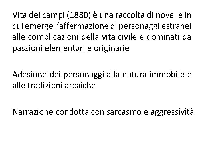 Vita dei campi (1880) è una raccolta di novelle in cui emerge l’affermazione di