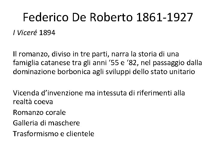 Federico De Roberto 1861 -1927 I Viceré 1894 Il romanzo, diviso in tre parti,