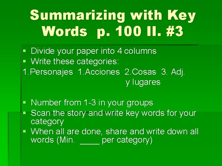 Summarizing with Key Words p. 100 II. #3 § Divide your paper into 4