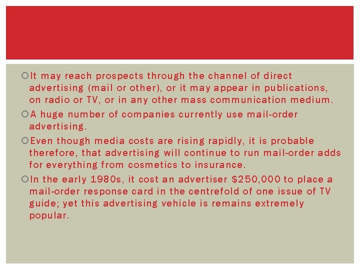  It may reach prospects through the channel of direct advertising (mail or other),
