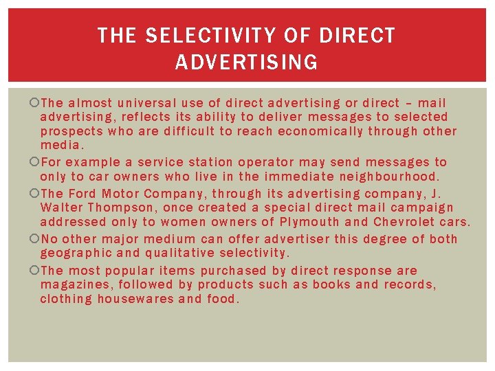 THE SELECTIVITY OF DIRECT ADVERTISING The almost universal use of direct advertising or direct