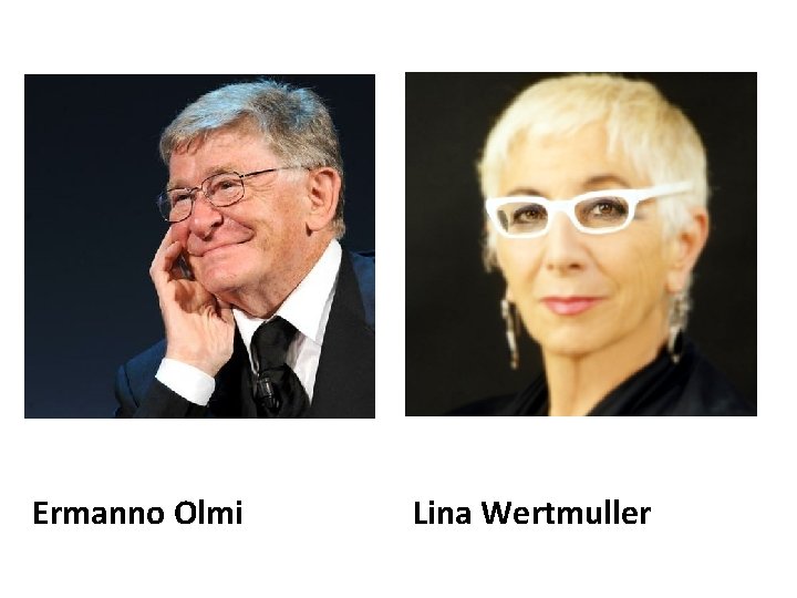 Ermanno Olmi Lina Wertmuller 