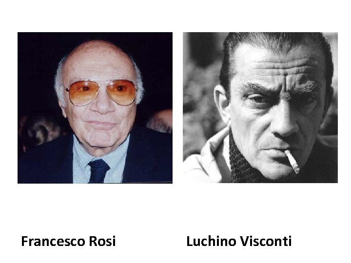 Francesco Rosi Luchino Visconti 