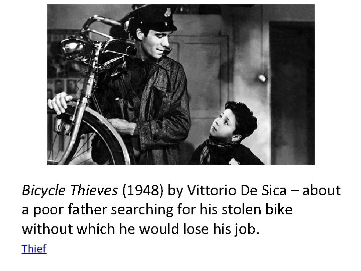 Bicycle Thieves (1948) by Vittorio De Sica – about a poor father searching for