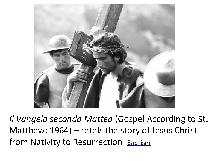 Il Vangelo secondo Matteo (Gospel According to St. Matthew: 1964) – retels the story