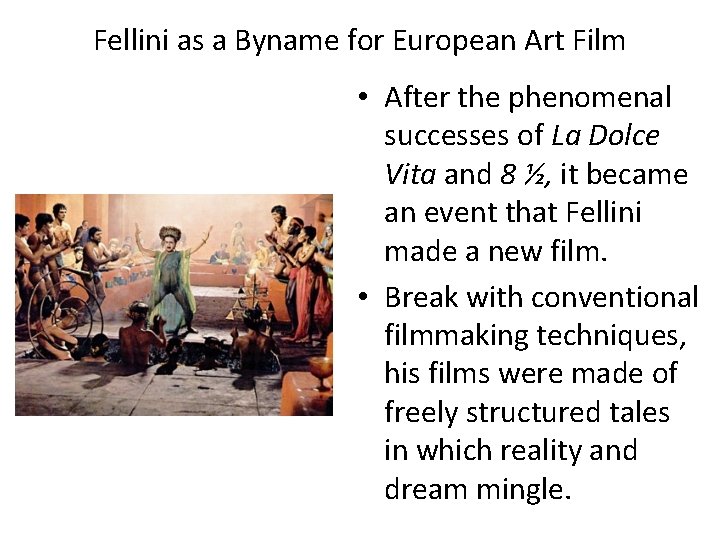 Fellini as a Byname for European Art Film • After the phenomenal successes of