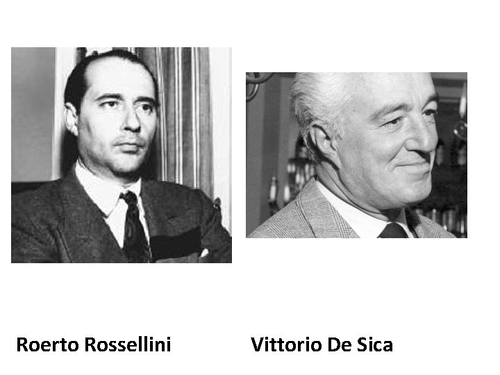 Roerto Rossellini Vittorio De Sica 