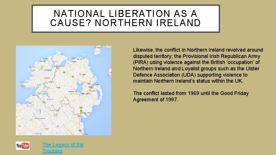 NATIONAL LIBERATION AS A CAUSE? NORTHERN IRELAND Likewise, the conflict in Northern Ireland revolved