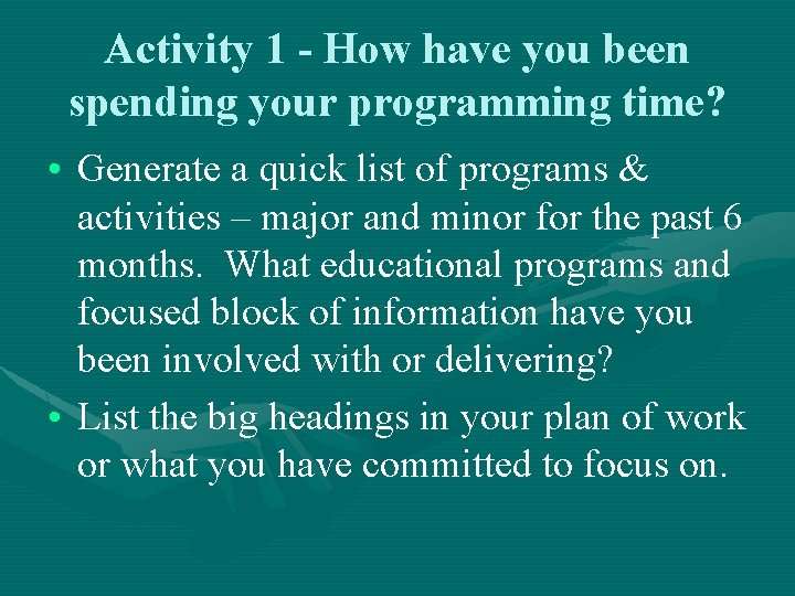 Activity 1 - How have you been spending your programming time? • Generate a