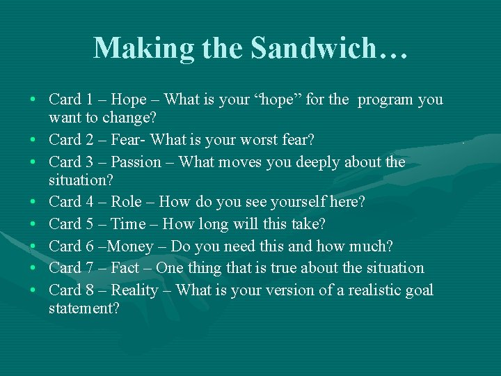 Making the Sandwich… • Card 1 – Hope – What is your “hope” for