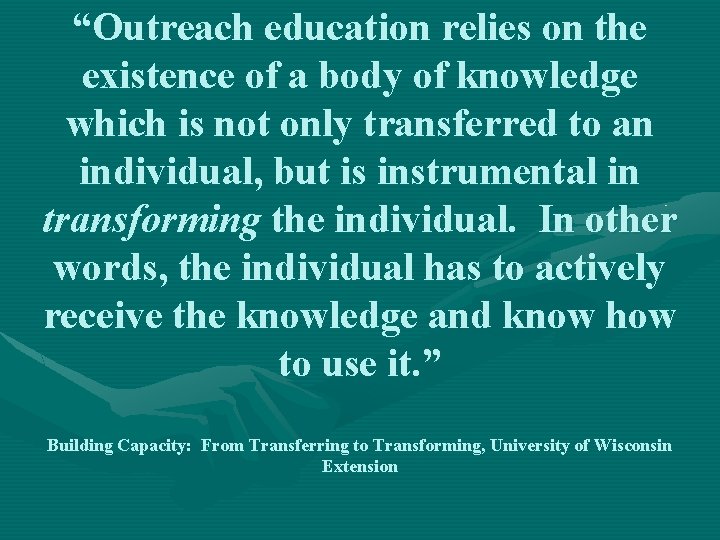 “Outreach education relies on the existence of a body of knowledge which is not