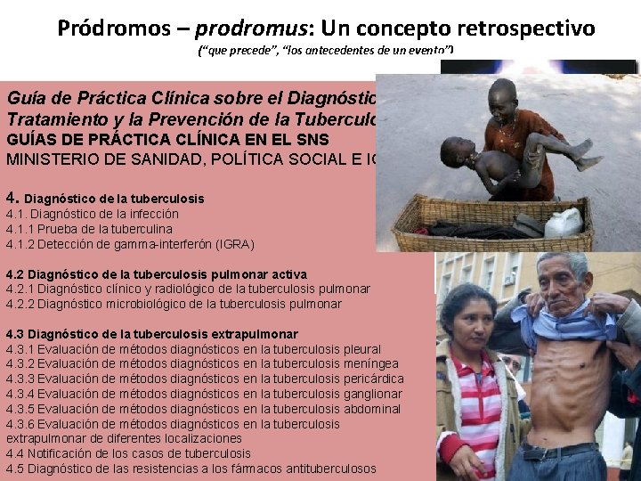 Pródromos – prodromus: Un concepto retrospectivo (“que precede”, “los antecedentes de un evento”) Guía