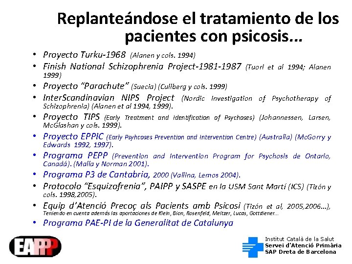 Replanteándose el tratamiento de los pacientes con psicosis. . . • Proyecto Turku-1968 (Alanen