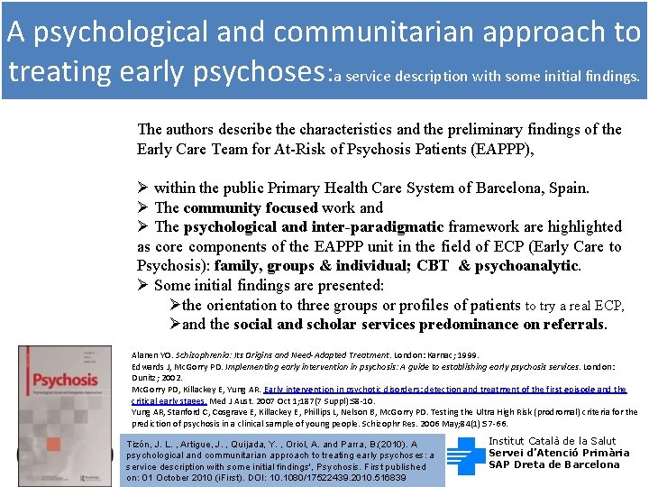 A psychological and communitarian approach to treating early psychoses: a service description with some