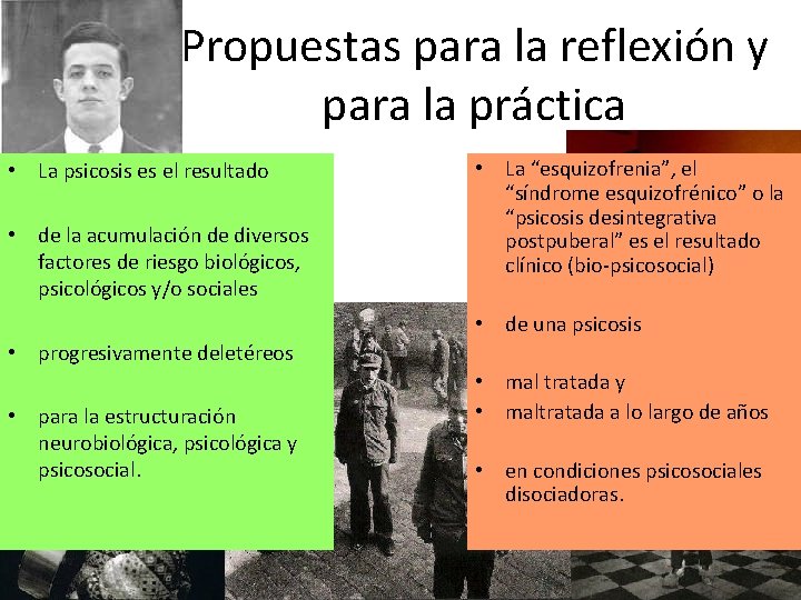 Propuestas para la reflexión y para la práctica • La psicosis es el resultado