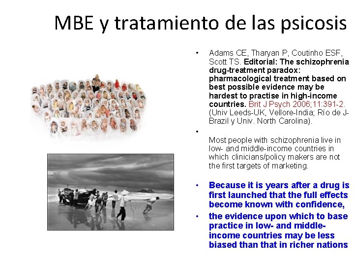 MBE y tratamiento de las psicosis • • Adams CE, Tharyan P, Coutinho ESF,