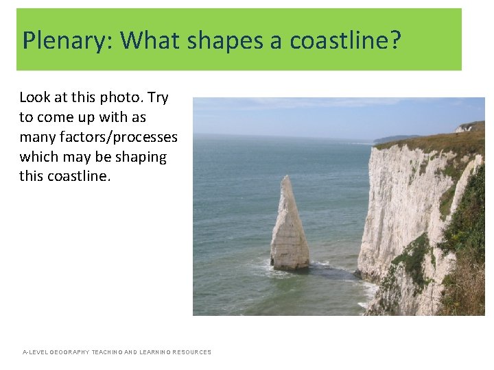 Plenary: What shapes a coastline? Look at this photo. Try to come up with