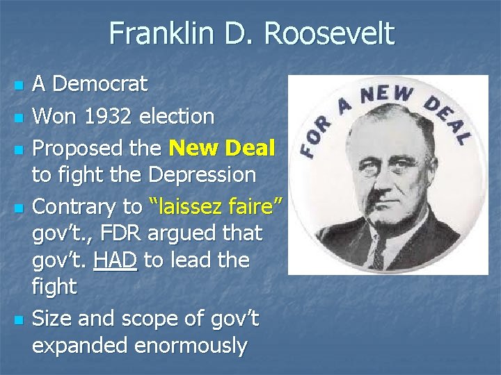 Franklin D. Roosevelt n n n A Democrat Won 1932 election Proposed the New