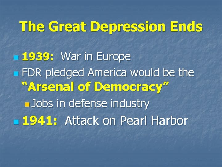 The Great Depression Ends 1939: War in Europe n FDR pledged America would be