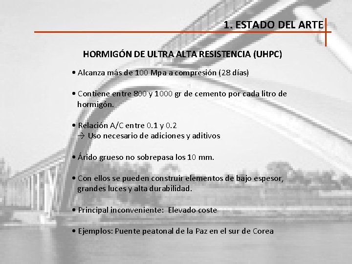 1. ESTADO DEL ARTE HORMIGÓN DE ULTRA ALTA RESISTENCIA (UHPC) • Alcanza más de