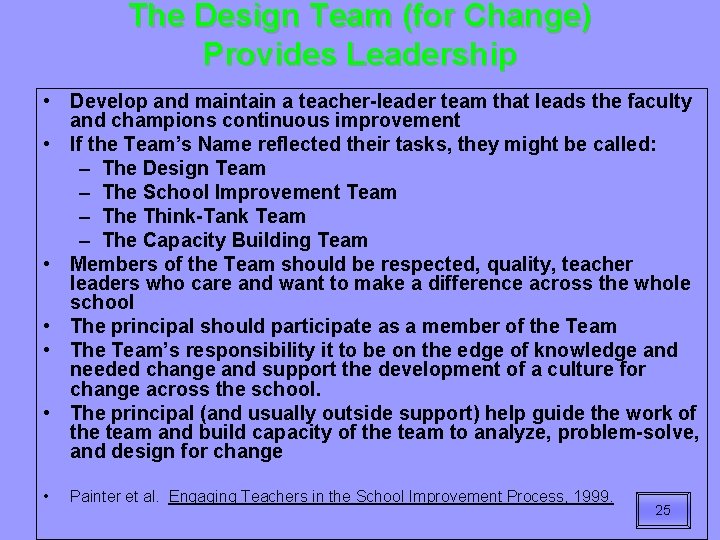 The Design Team (for Change) Provides Leadership • Develop and maintain a teacher-leader team