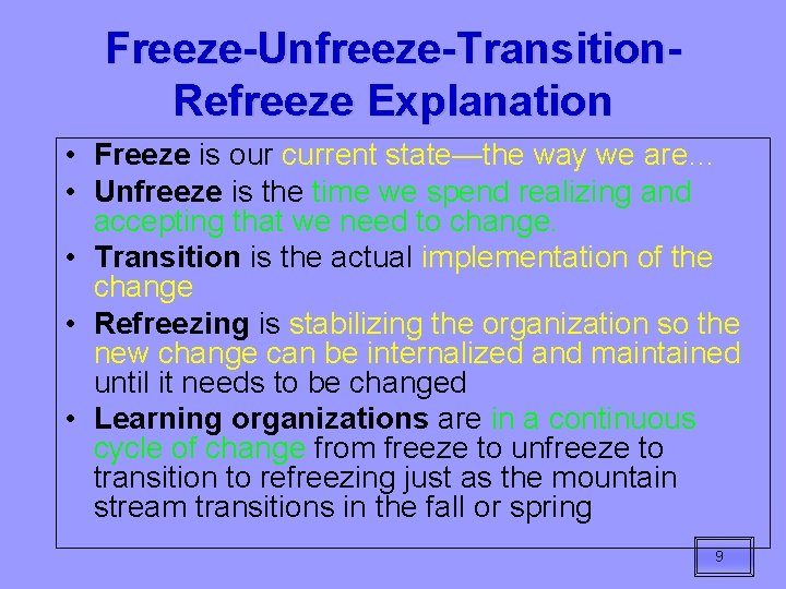 Freeze-Unfreeze-Transition. Refreeze Explanation • Freeze is our current state—the way we are… • Unfreeze