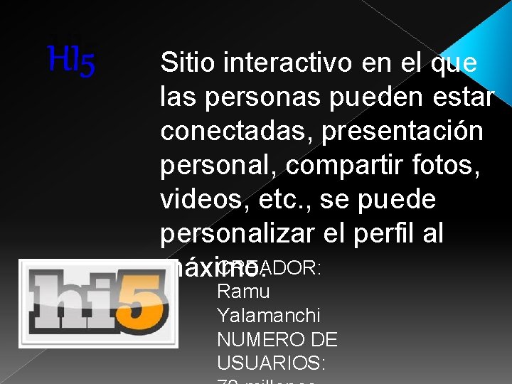 HI 5 Sitio interactivo en el que las personas pueden estar conectadas, presentación personal,