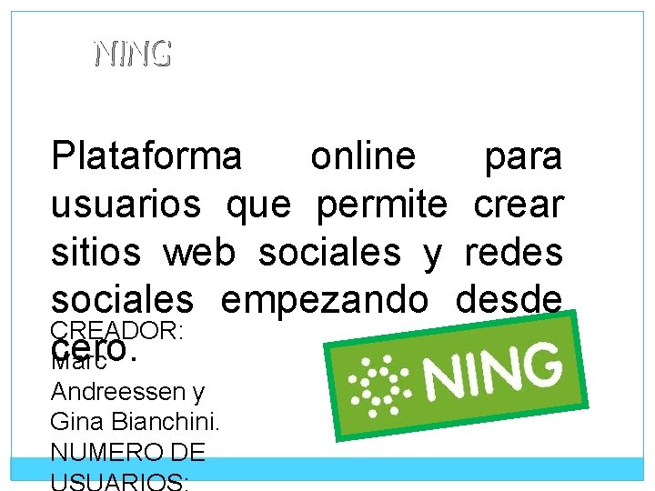 NING Plataforma online para usuarios que permite crear sitios web sociales y redes sociales