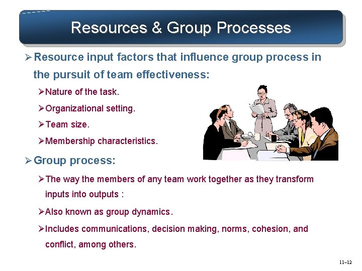 Resources & Group Processes Ø Resource input factors that influence group process in the