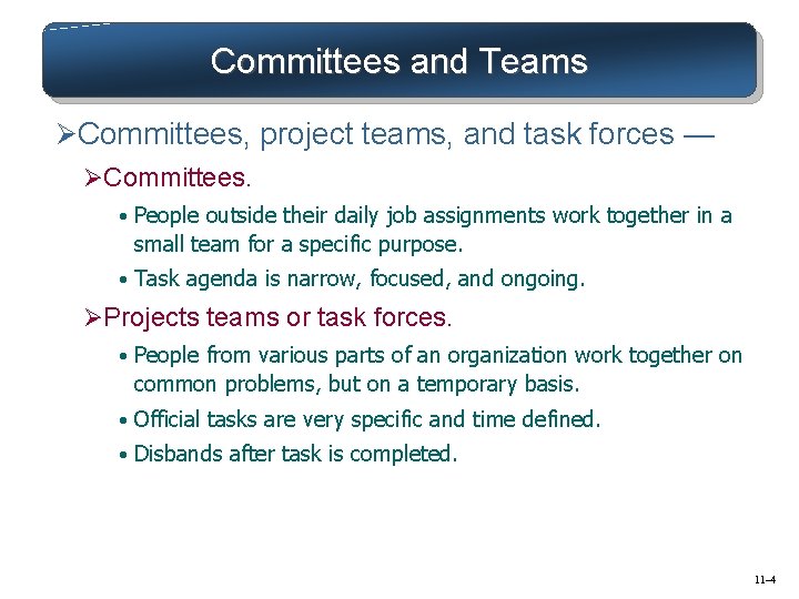 Committees and Teams ØCommittees, project teams, and task forces — ØCommittees. • People outside