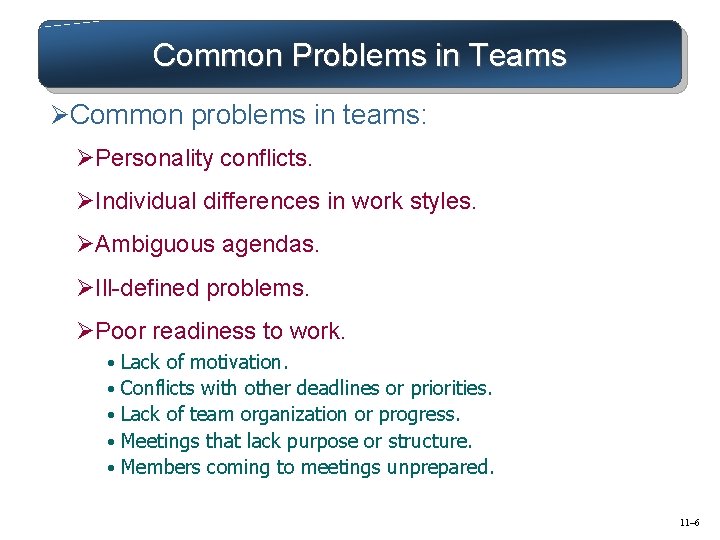 Common Problems in Teams ØCommon problems in teams: ØPersonality conflicts. ØIndividual differences in work