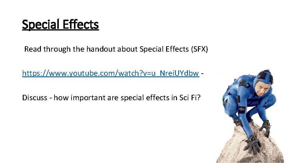 Special Effects Read through the handout about Special Effects (SFX) https: //www. youtube. com/watch?