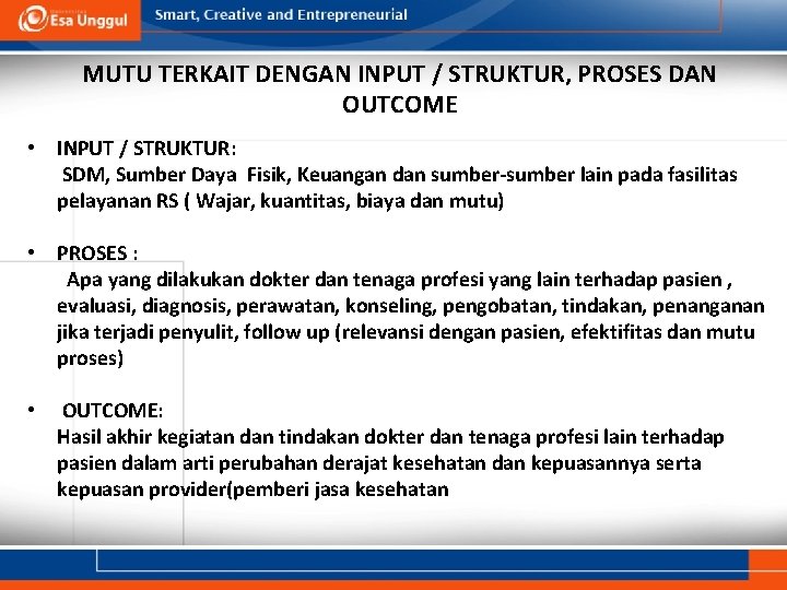 MUTU TERKAIT DENGAN INPUT / STRUKTUR, PROSES DAN OUTCOME • INPUT / STRUKTUR: SDM,