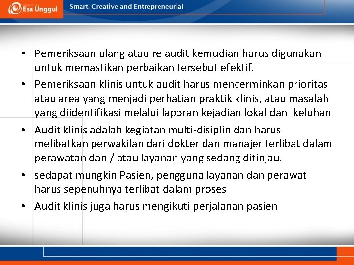  • Pemeriksaan ulang atau re audit kemudian harus digunakan untuk memastikan perbaikan tersebut