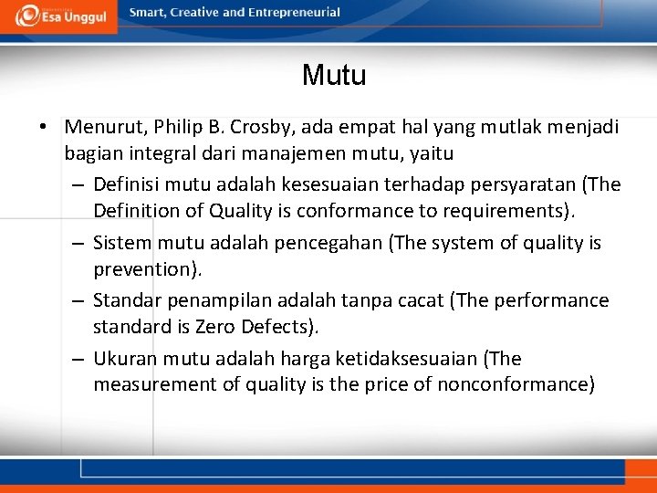 Mutu • Menurut, Philip B. Crosby, ada empat hal yang mutlak menjadi bagian integral