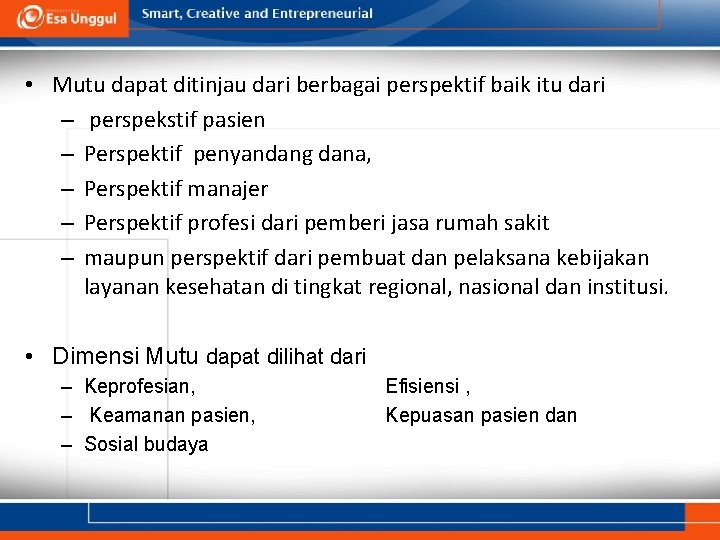  • Mutu dapat ditinjau dari berbagai perspektif baik itu dari – perspekstif pasien