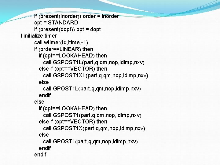 if (present(inorder)) order = inorder opt = STANDARD if (present(dopt)) opt = dopt !