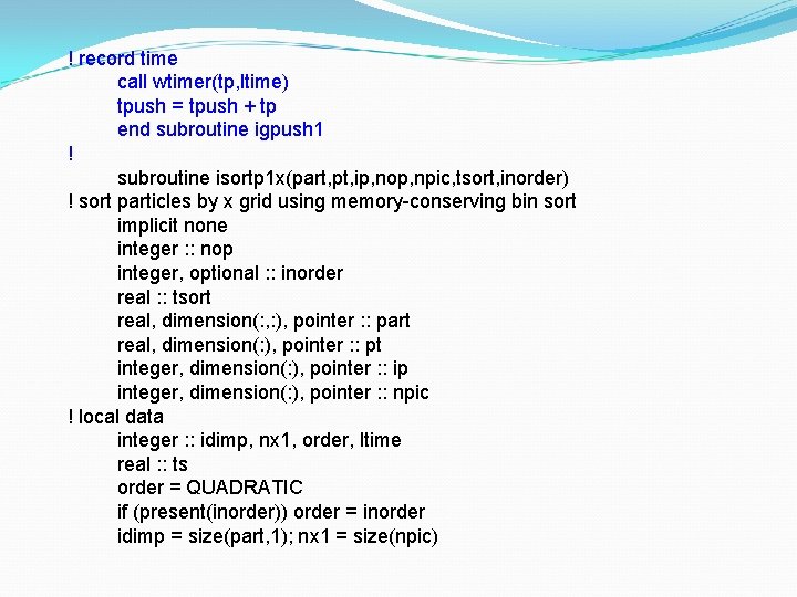 ! record time call wtimer(tp, ltime) tpush = tpush + tp end subroutine igpush