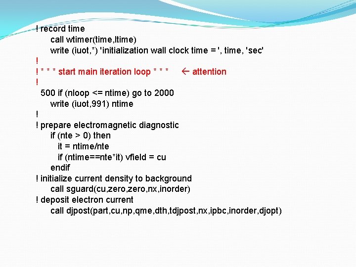 ! record time call wtimer(time, ltime) write (iuot, *) 'initialization wall clock time =