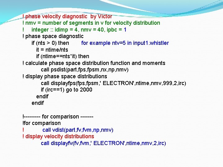 ! phase velocity diagnostic by Victor ! nmv = number of segments in v