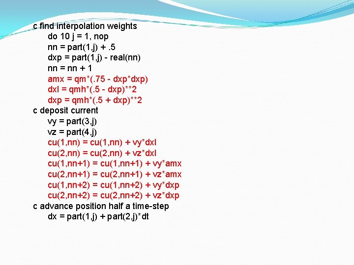 c find interpolation weights do 10 j = 1, nop nn = part(1, j)