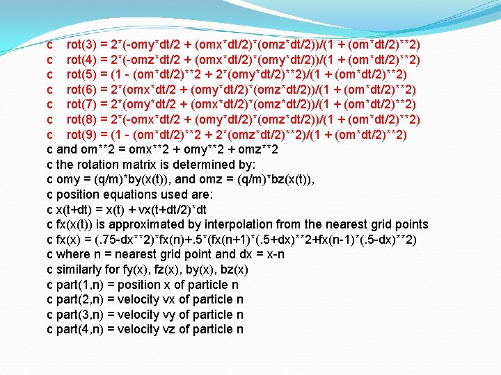 c rot(3) = 2*(-omy*dt/2 + (omx*dt/2)*(omz*dt/2))/(1 + (om*dt/2)**2) c rot(4) = 2*(-omz*dt/2 + (omx*dt/2)*(omy*dt/2))/(1