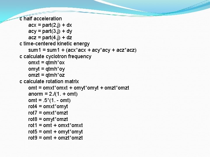 c half acceleration acx = part(2, j) + dx acy = part(3, j) +