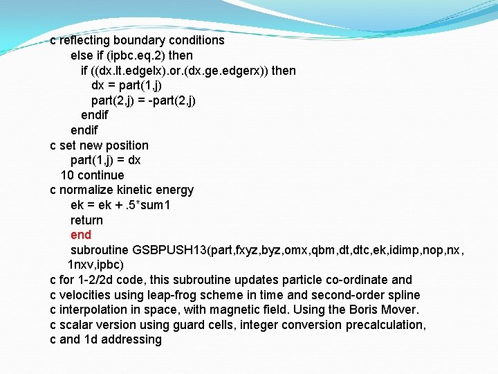 c reflecting boundary conditions else if (ipbc. eq. 2) then if ((dx. lt. edgelx).