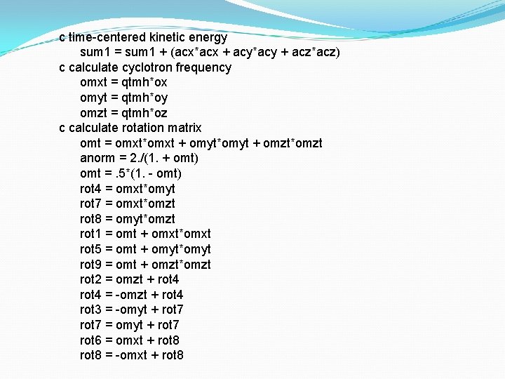 c time-centered kinetic energy sum 1 = sum 1 + (acx*acx + acy*acy +