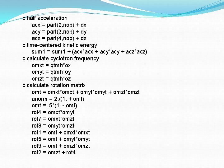 c half acceleration acx = part(2, nop) + dx acy = part(3, nop) +