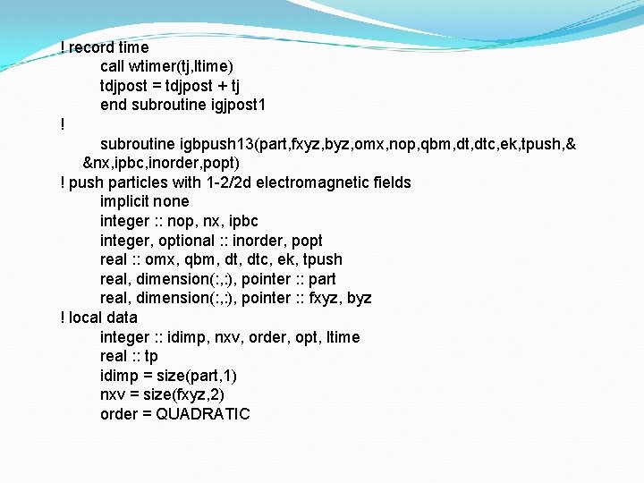 ! record time call wtimer(tj, ltime) tdjpost = tdjpost + tj end subroutine igjpost