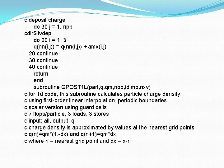 c deposit charge do 30 j = 1, npb cdir$ ivdep do 20 i