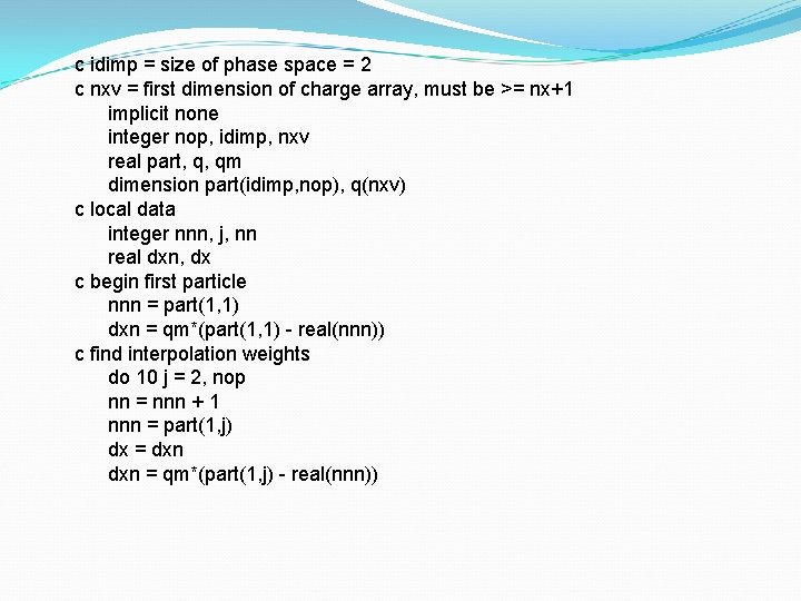 c idimp = size of phase space = 2 c nxv = first dimension